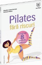 Pilates fara riscuri Evitati cele