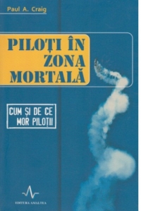 Piloti in zona mortala . Cum si de ce mor pilotii