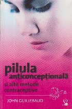 Pilula anticonceptionala alte metode contraceptive