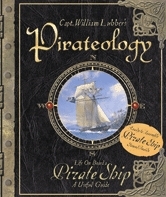 PIRATEOLOGY: A PIRATE S GUIDE AND MODEL SHIP