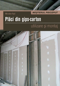 Placi din gips-carton - utilizare si montaj