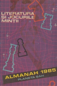 Planeta Sah. Almanah 1985 - Literatura si jocurile mintii