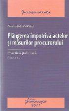 Plangerea impotriva actelor masurilor procurorului