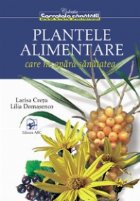 Plantele alimentare care ne apara sanatatea