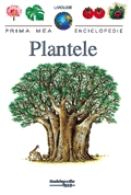 Plantele - prima mea enciclopedie