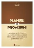 Planuri si promisiuni - programele electorale ale partidelor la alegerile legislative nationale (2008) si europene (2009)