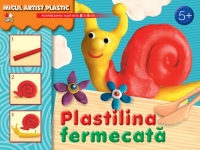 Plastilina fermecata. Activităti pentru copiii de la 5 la 9 ani