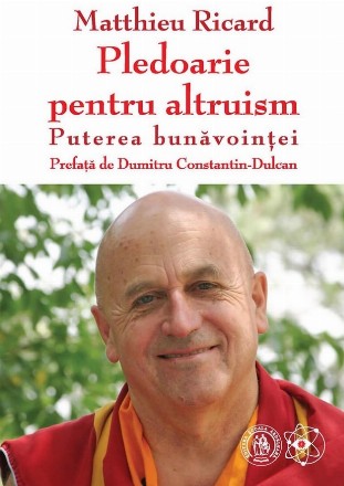 Pledoarie pentru altruism : puterea bunăvoinţei