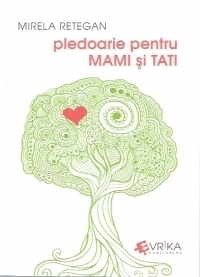 Pledoarie pentru Mami si Tati