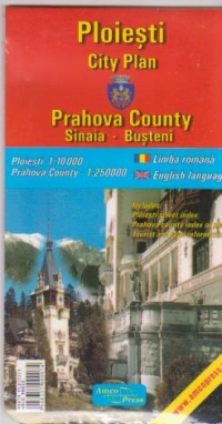 Ploiesti - planul orasului; Judetul Prahova (Sinaia-Busteni) (romana-engleza)