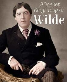 Pocket Biography of Wilde