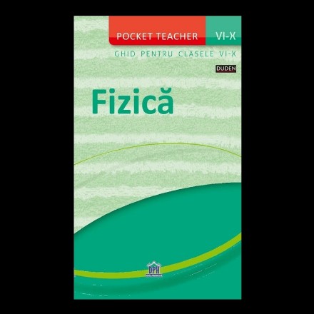 Pocket teacher: Fizica - Ghid pentru clasele VI-X