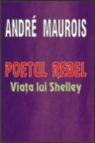 Poetul rebel Viata lui Shelley