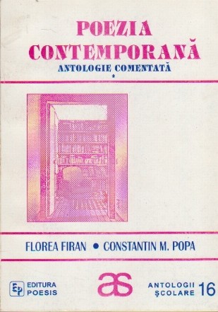 Poezia contemporana, Antologie Comentata, Volumul I