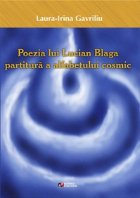 Poezia lui Lucian Blaga, partitura a alfabetului cosmic