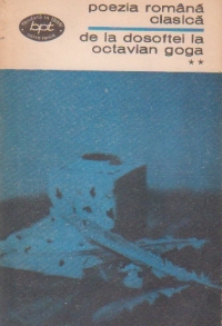 Poezia romana clasica, Volumul al II-lea, De la Dosoftei la Octavian Goga