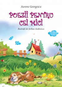 Poezii pentru cei mici cu ilustratii de Serban Andreescu