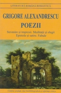 Poezii. Suvenire si impresii. Meditatii si elegii. Epistole si satire. Fabule