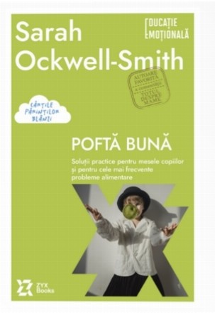 Poftă bună! : soluţii practice pentru mesele copiilor şi pentru cele mai frecvente probleme alimentare