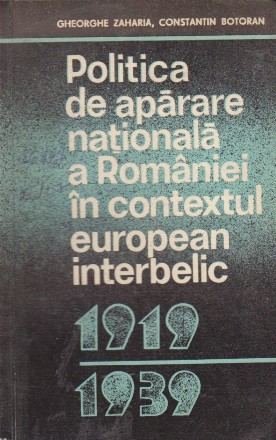 Politica de aparare nationala a Romaniei in contextul european interbelic (1919 - 1939)