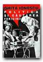 POLITICA SI CAUTAREA FERICIRII. UN STUDIU ASUPRA IMPLICARII FIINTELOR UMANE IN POLITICA SOCIETATII INDUSTRIALE