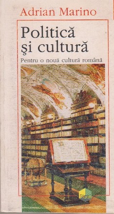 Politica si cultura. Pentru o noua cultura romana