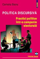 Politica discursiva. Practici politice in campania electorala