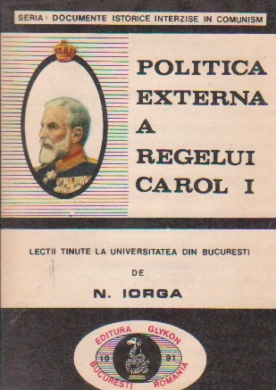 Politica externa a regelui Carol I - lectii tinute la Universitatea din Bucuresti