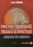 Politica financiara, fiscala si bugetara - puncte de vedere -