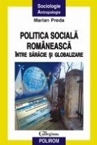 Politica sociala romaneasca intre saracie si globalizare