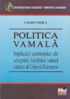 Politica Vamala. Implicatii economice ale adoptarii tarifului vamal comun al Uniunii Europene