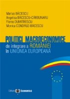 POLITICI MACROECONOMICE DE INTEGRARE A ROMANIEI IN UNIUNEA EUROPEANA