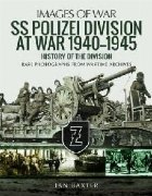 SS Polizei Division at War 1940 - 1945