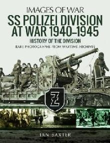 SS Polizei Division at War 1940 - 1945