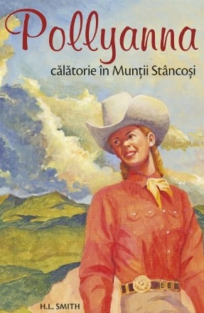 Pollyanna. Calatorie in Muntii Stancosi (volumul 6)