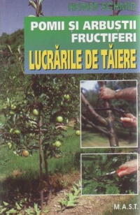 Pomii si arbustii fructiferi - lucrarile de taiere