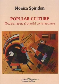 Popular culture. Modele, repere si practici contemporane