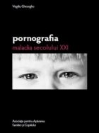 Pornografia maladia secolului XXI