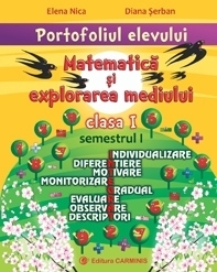 Portofoliul elevului. Matematica si explorarea mediului. Clasa I. Semestrul I