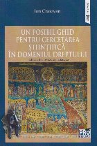 Un posibil ghid pentru cercetarea stiintifica in domeniul dreptului. Editia a II-a, revazuta si adaugita