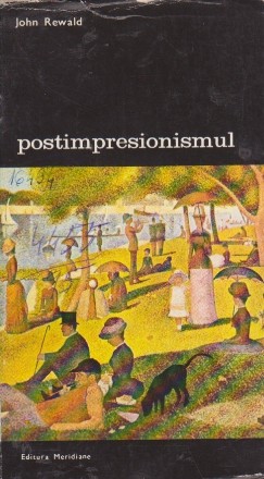 Postimpresionismul, de la Van Gogh la Gauguin, Volumul I