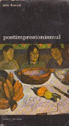 Postimpresionismul, Volumul al II-lea - De la Van Gogh la Gauguin