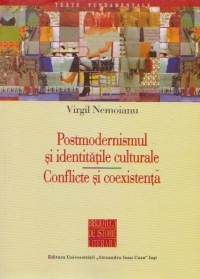 Postmodernismul si identitatile culturale . Conflicte si coexistenta