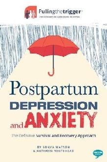 Postpartum Depression and Anxiety: The Definitive Survival a