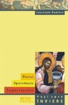 Postul. Spovedania. Impartasania. Pasi spre Inviere