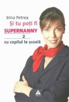 poti Supernanny copilul scoala