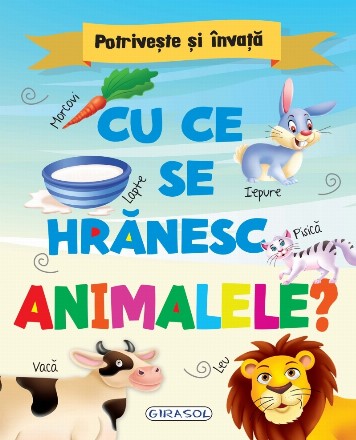 Potriveste si invata. Cu ce se hranesc animalele?