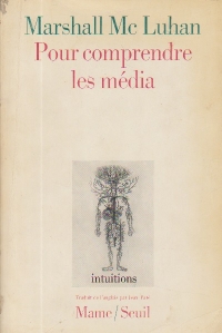 Pour compendre les media - Les prolongements technologique de l'homme