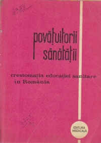 Povatuitorii sanatatii - Crestomatia educatiei sanitare in Romania