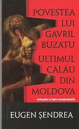 Povestea lui Gavril Buzatu, ultimul calau din Moldova - Intamplari si fapte nemaipomenite